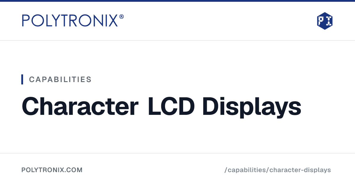Character LCD Displays | 8x1 to 40x4 Modules | Polytronix